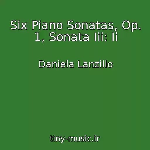 کاور آهنگ Six Piano Sonatas, Op. 1, Sonata Iii: Ii از Daniela Lanzillo