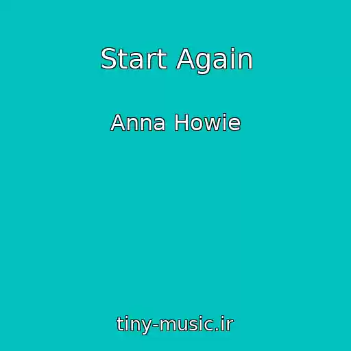 کاور آهنگ Start Again از Anna Howie