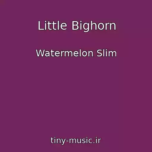 کاور آهنگ Little Bighorn از Watermelon Slim