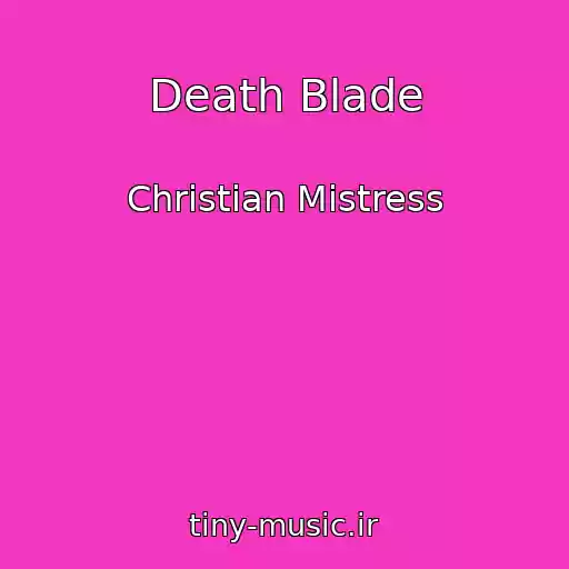 کاور آهنگ Death Blade از Christian Mistress