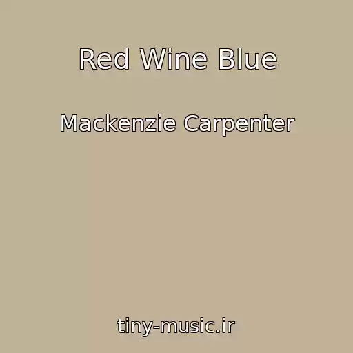 کاور آهنگ Red Wine Blue از Mackenzie Carpenter