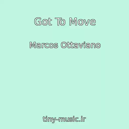 کاور آهنگ Got To Move از Marcos Ottaviano