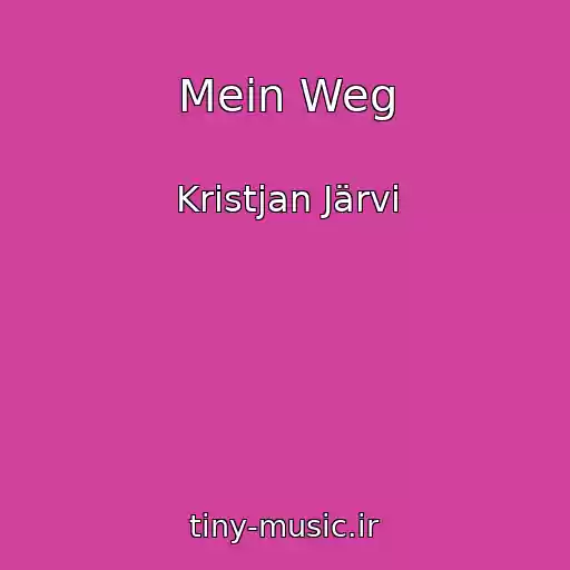 کاور آهنگ Mein Weg از Kristjan Järvi