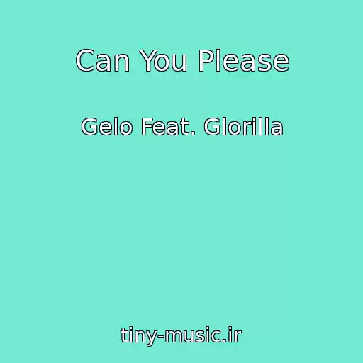 کاور آهنگ Can You Please از Gelo Feat. Glorilla