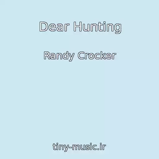 کاور آهنگ Dear Hunting از Randy Crocker