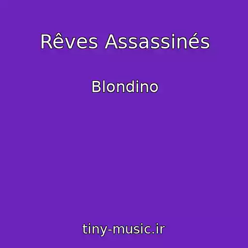 کاور آهنگ Rêves Assassinés از Blondino