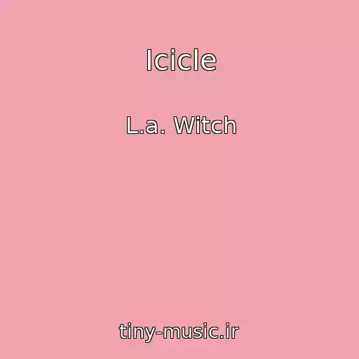کاور آهنگ Icicle از L.a. Witch