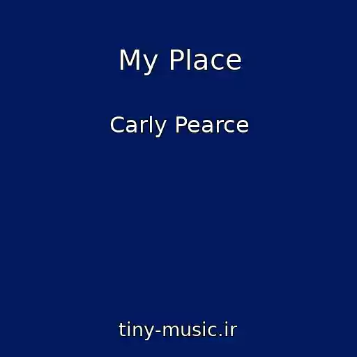 کاور آهنگ My Place از Carly Pearce