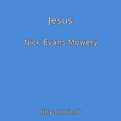 کاور آهنگ Jesus از Nick Evans Mowery