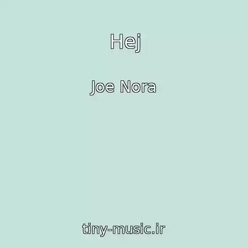 کاور آهنگ Hej از Joe Nora
