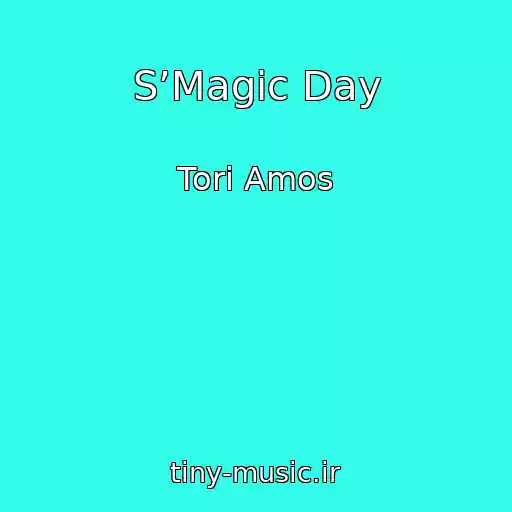 کاور آهنگ S’Magic Day از Tori Amos