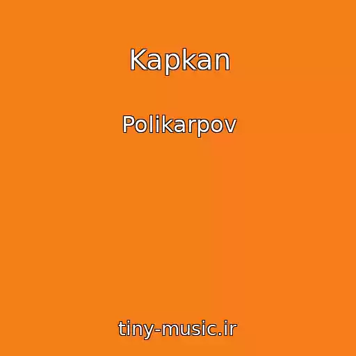 کاور آهنگ Kapkan از Polikarpov