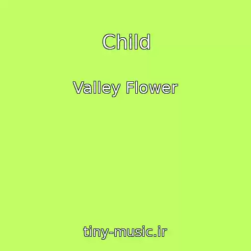 کاور آهنگ Child از Valley Flower