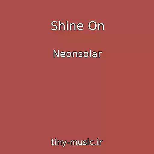 کاور آهنگ Shine On از Neonsolar