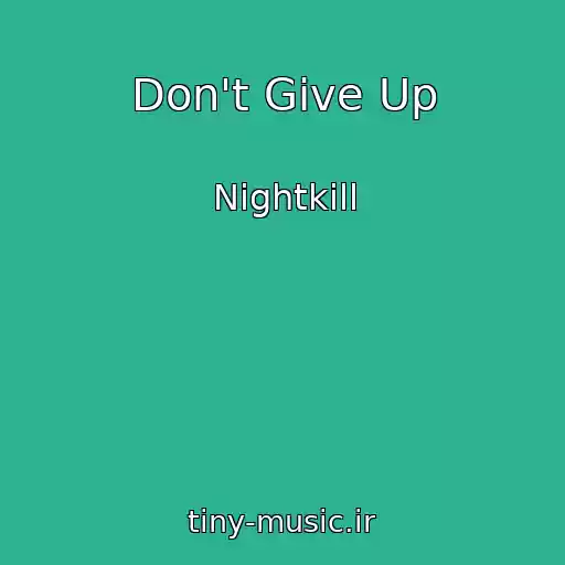 کاور آهنگ Don't Give Up از Nightkill