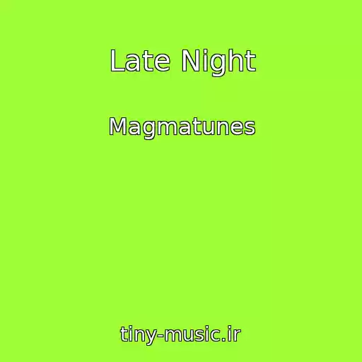 کاور آهنگ Late Night از Magmatunes