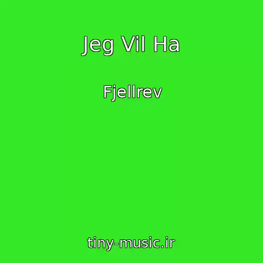 کاور آهنگ Jeg Vil Ha از Fjellrev