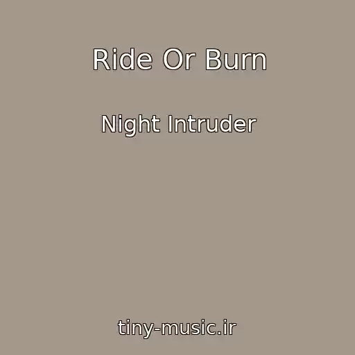 کاور آهنگ Ride Or Burn از Night Intruder