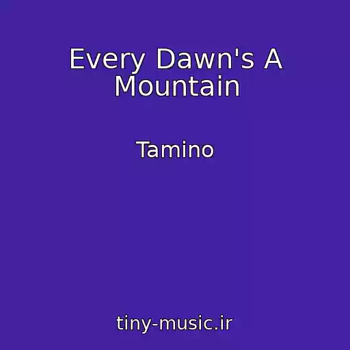 کاور آهنگ Every Dawn's A Mountain از Tamino
