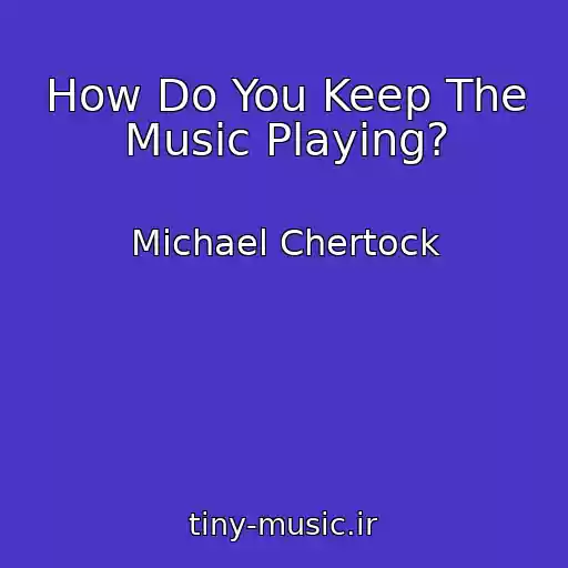 کاور آهنگ How Do You Keep The Music Playing? از Michael Chertock