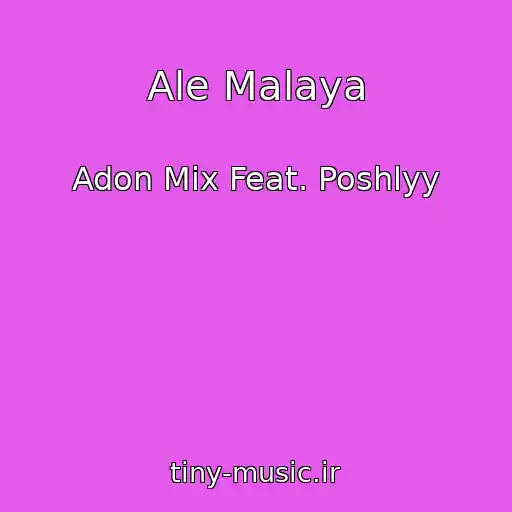 کاور آهنگ Ale Malaya از Adon Mix Feat. Poshlyy