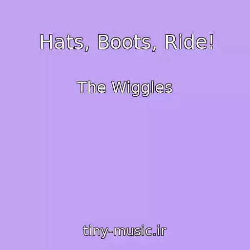 کاور آهنگ Hats, Boots, Ride! از The Wiggles