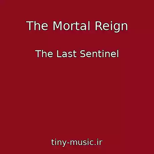 کاور آهنگ The Mortal Reign از The Last Sentinel