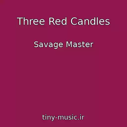 کاور آهنگ Three Red Candles از Savage Master