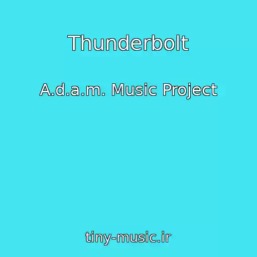 کاور آهنگ Thunderbolt از A.d.a.m. Music Project