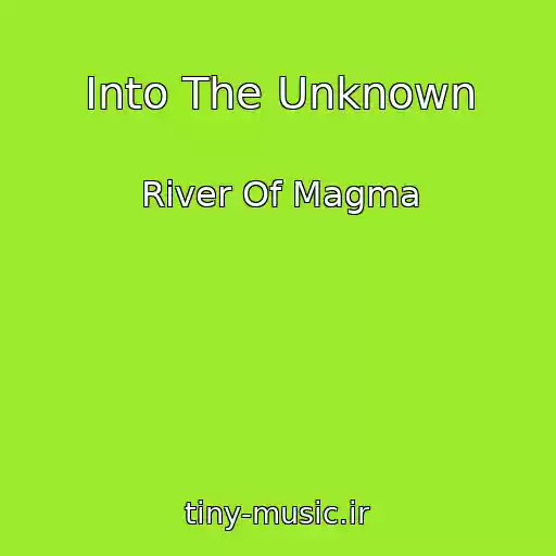 کاور آهنگ Into The Unknown از River Of Magma