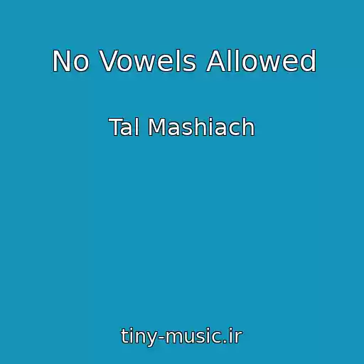 کاور آهنگ No Vowels Allowed از Tal Mashiach