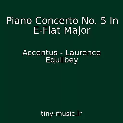 کاور آهنگ Piano Concerto No. 5 In E-Flat Major از Accentus - Laurence Equilbey