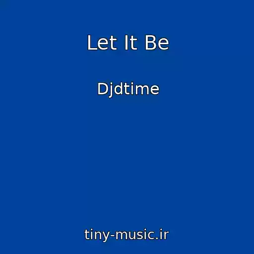 کاور آهنگ Let It Be از Djdtime