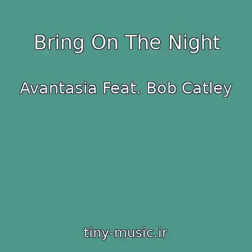 کاور آهنگ Bring On The Night از Avantasia Feat. Bob Catley