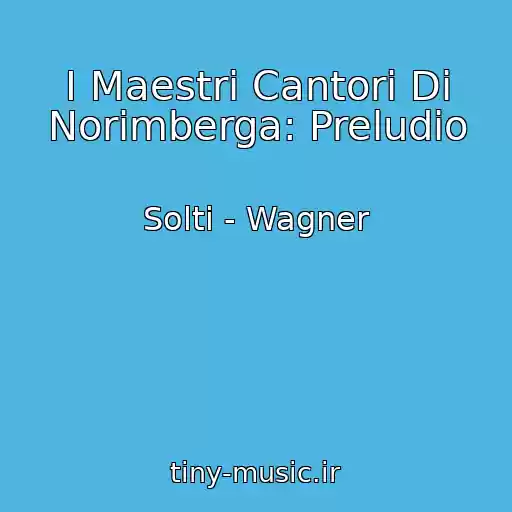 کاور آهنگ I Maestri Cantori Di Norimberga: Preludio از Solti - Wagner
