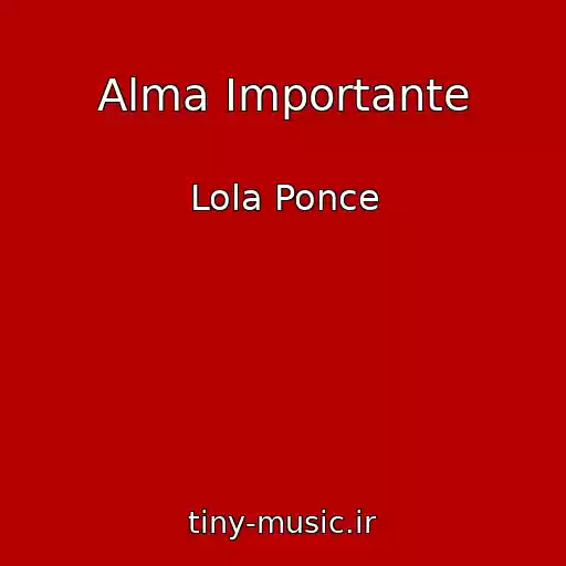 کاور آهنگ Alma Importante از Lola Ponce