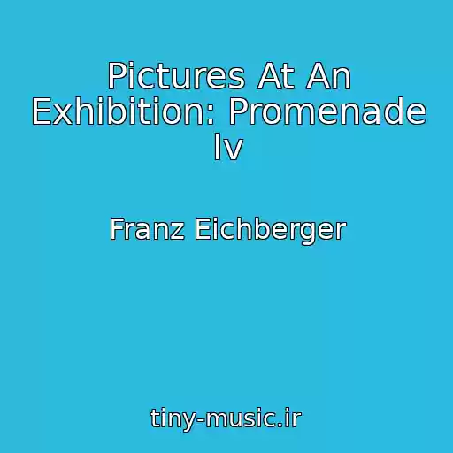 کاور آهنگ Pictures At An Exhibition: Promenade Iv از Franz Eichberger