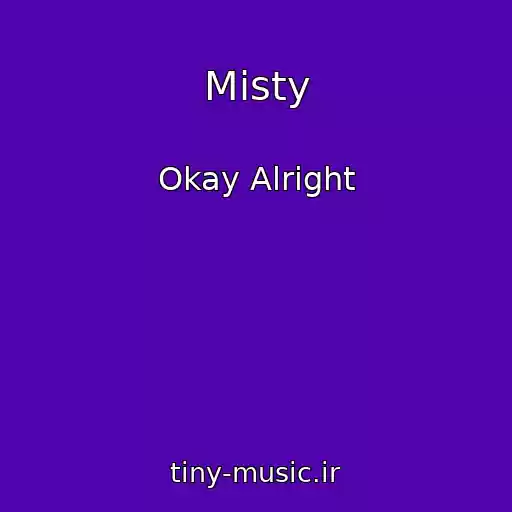 کاور آهنگ Misty از Okay Alright
