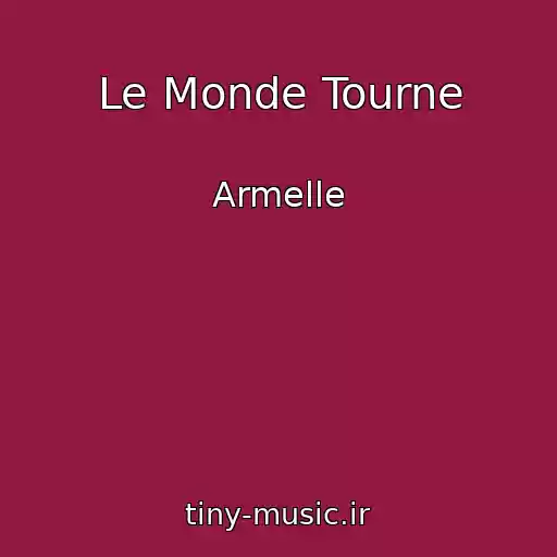 کاور آهنگ Le Monde Tourne از Armelle