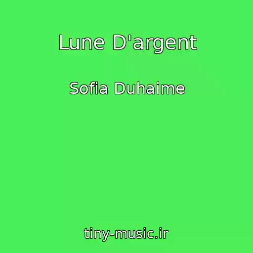کاور آهنگ Lune D'argent از Sofia Duhaime