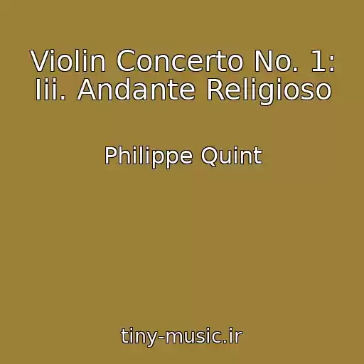 کاور آهنگ Violin Concerto No. 1: Iii. Andante Religioso از Philippe Quint