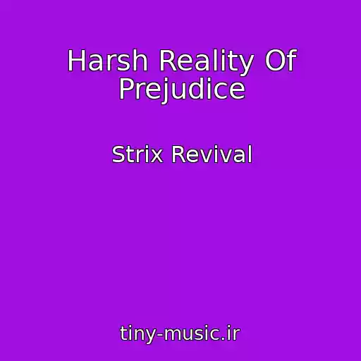 کاور آهنگ Harsh Reality Of Prejudice از Strix Revival