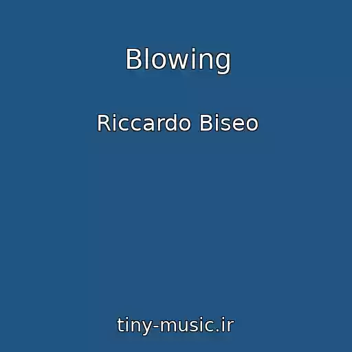 کاور آهنگ Blowing از Riccardo Biseo