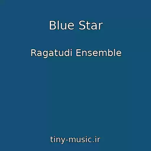 کاور آهنگ Blue Star از Ragatudi Ensemble