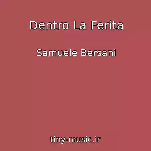کاور آهنگ Dentro La Ferita از Samuele Bersani