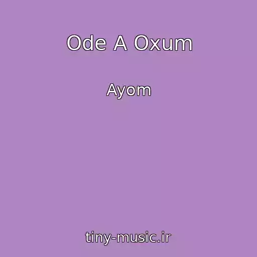 کاور آهنگ Ode A Oxum از Ayom