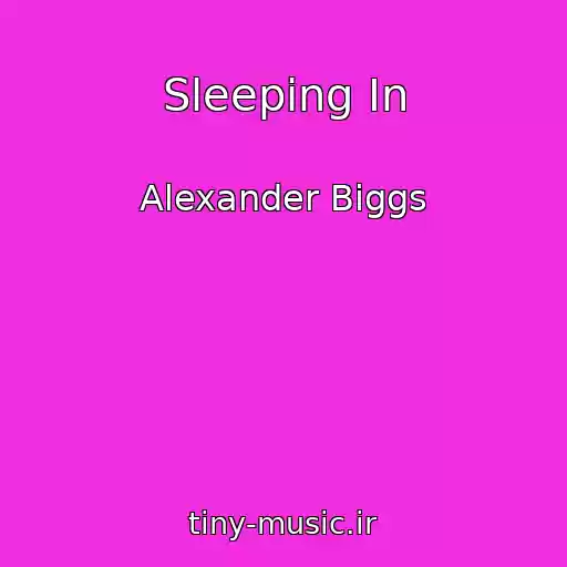 کاور آهنگ Sleeping In از Alexander Biggs