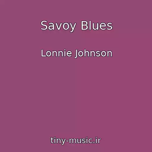 کاور آهنگ Savoy Blues از Lonnie Johnson