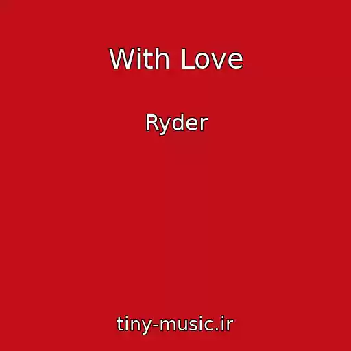 کاور آهنگ With Love از Ryder