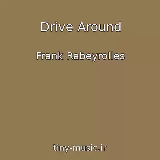 کاور آهنگ Drive Around از Frank Rabeyrolles